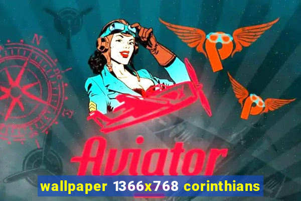 wallpaper 1366x768 corinthians